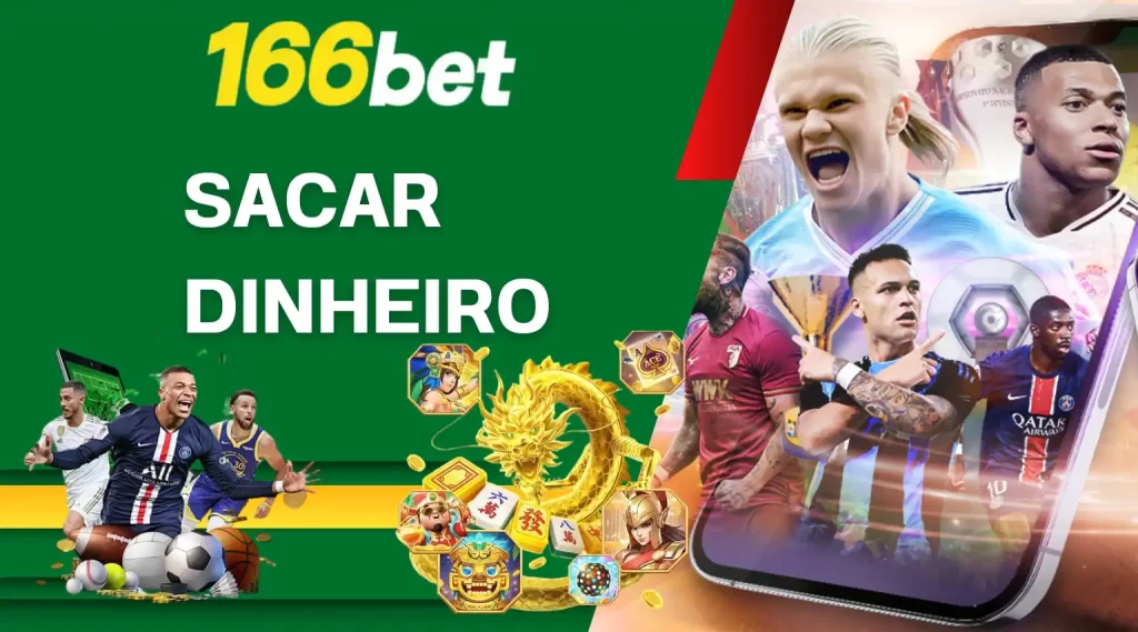 Sacar dinheiro do 166bet