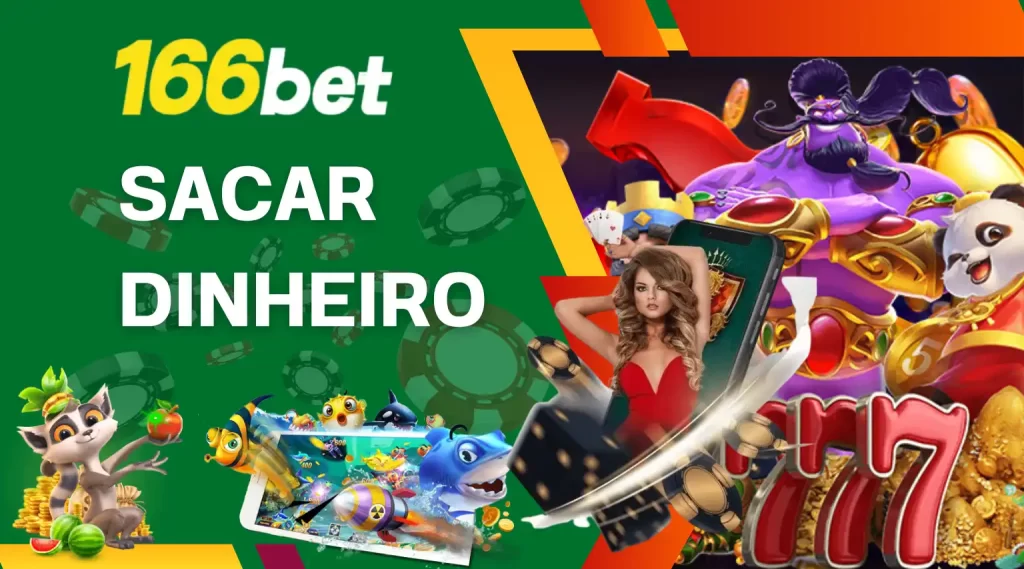 Sacar dinheiro do 166bet